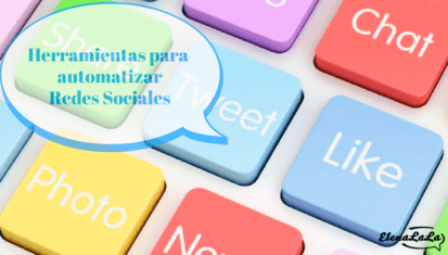 Elenalalá - Herramientas Para Automatizar Tareas En Redes Sociales